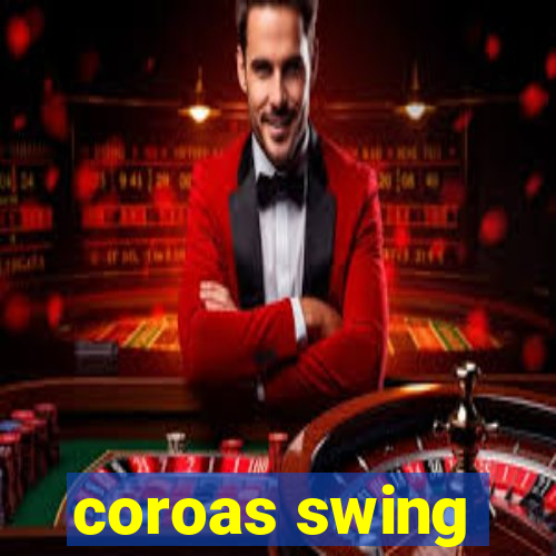 coroas swing